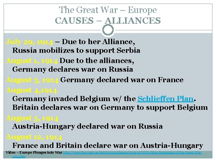 The Great War – Europe CAUSES – ALLIANCES July 29, 1914 – Due to