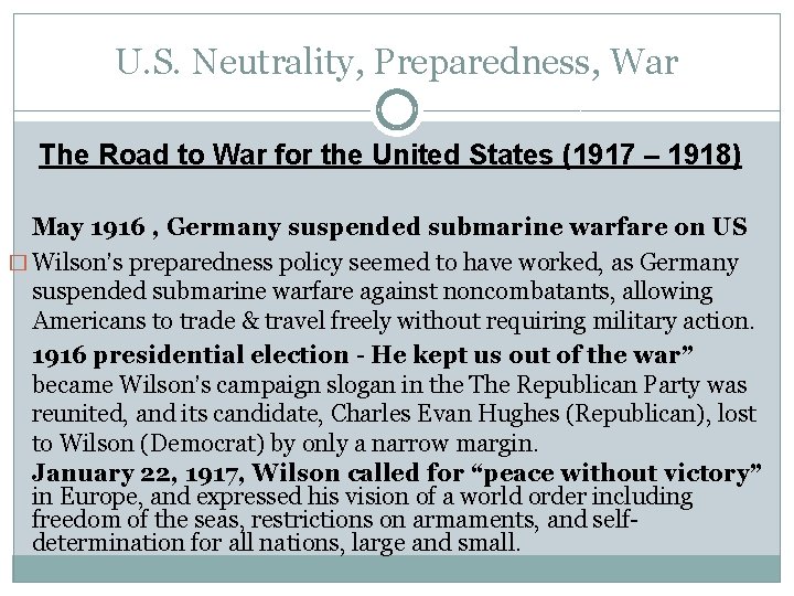 U. S. Neutrality, Preparedness, War The Road to War for the United States (1917