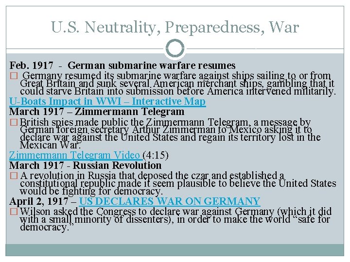 U. S. Neutrality, Preparedness, War Feb. 1917 - German submarine warfare resumes � Germany