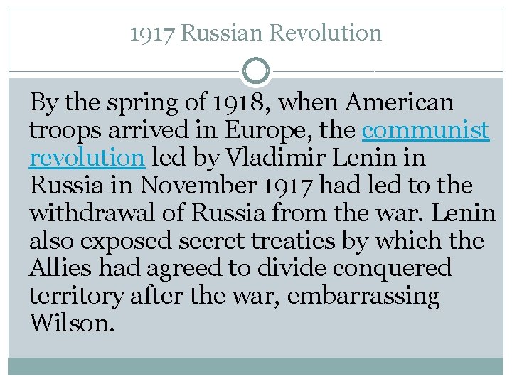 1917 Russian Revolution By the spring of 1918, when American troops arrived in Europe,