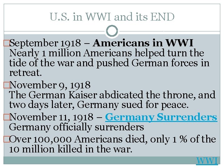 U. S. in WWI and its END �September 1918 – Americans in WWI Nearly