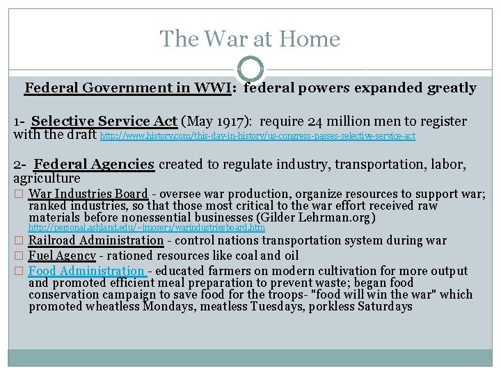 The War at Home Federal Government in WWI: federal powers expanded greatly 1 -