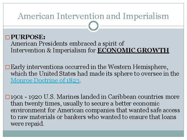 American Intervention and Imperialism � PURPOSE: American Presidents embraced a spirit of Intervention &