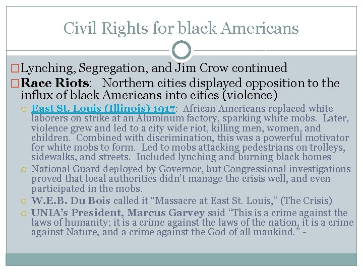 Civil Rights for black Americans �Lynching, Segregation, and Jim Crow continued �Race Riots: Northern