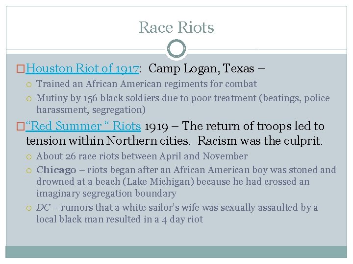 Race Riots �Houston Riot of 1917: Camp Logan, Texas – Trained an African American