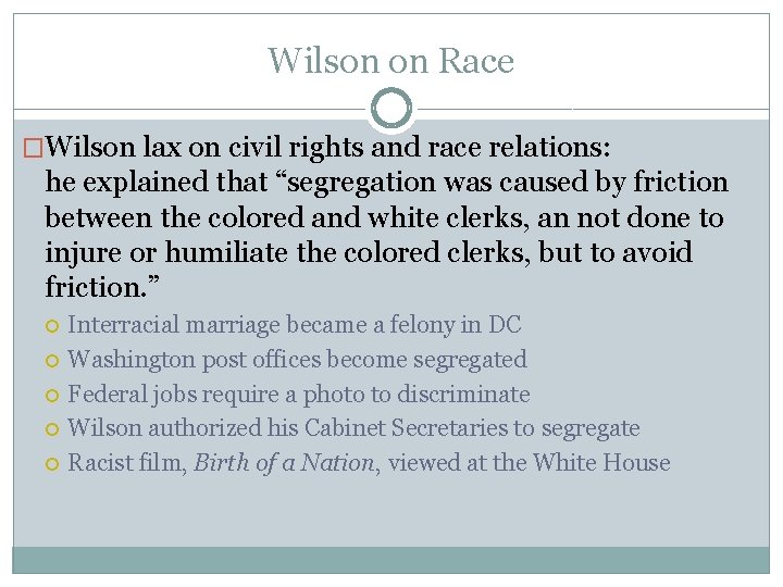 Wilson on Race �Wilson lax on civil rights and race relations: he explained that