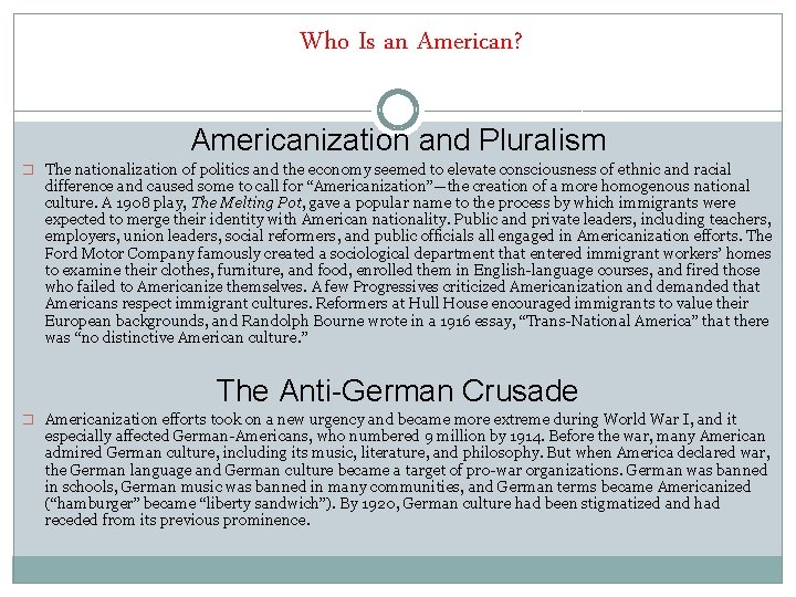 Who Is an American? Americanization and Pluralism � The nationalization of politics and the