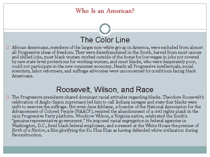 Who Is an American? The Color Line � African-Americans, members of the larges non-white