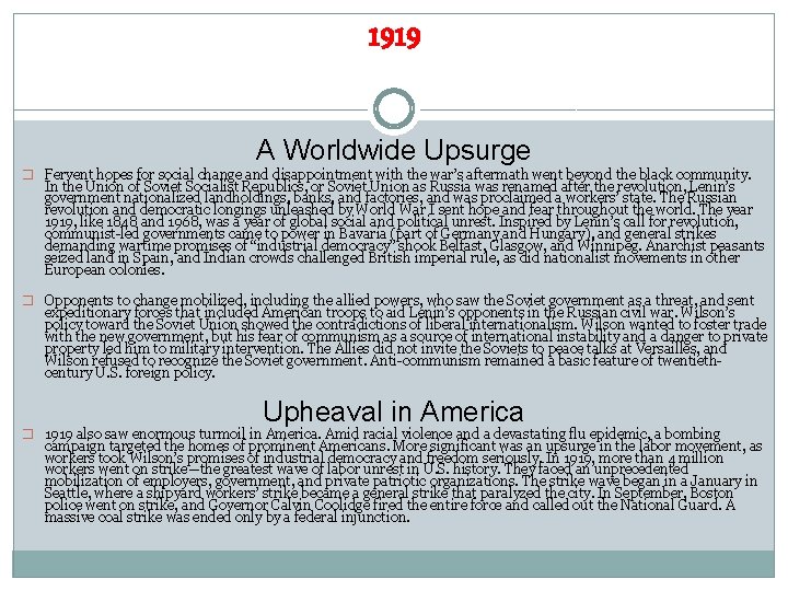 1919 A Worldwide Upsurge � Fervent hopes for social change and disappointment with the
