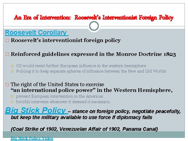 An Era of Intervention: Roosevelt’s Interventionist Foreign Policy Roosevelt Corollary � Roosevelt’s interventionist foreign