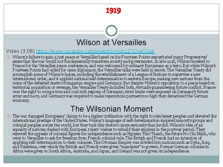 1919 Wilson at Versailles Video (3: 06) https: //www. youtube. com/watch? v=g. Kz. Z
