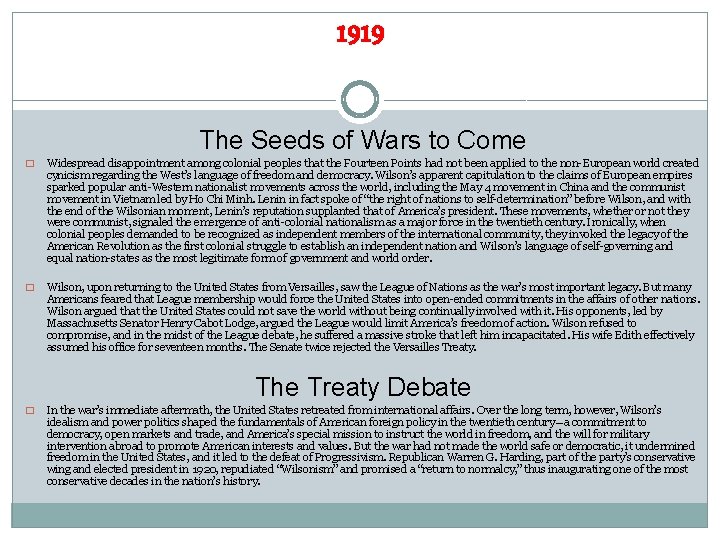 1919 The Seeds of Wars to Come � Widespread disappointment among colonial peoples that