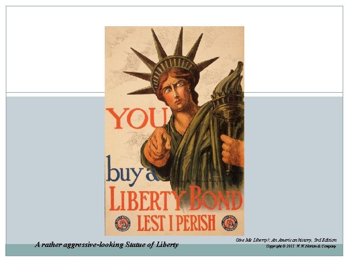 A rather aggressive-looking Statue of Liberty Give Me Liberty!: An American history, 3 rd