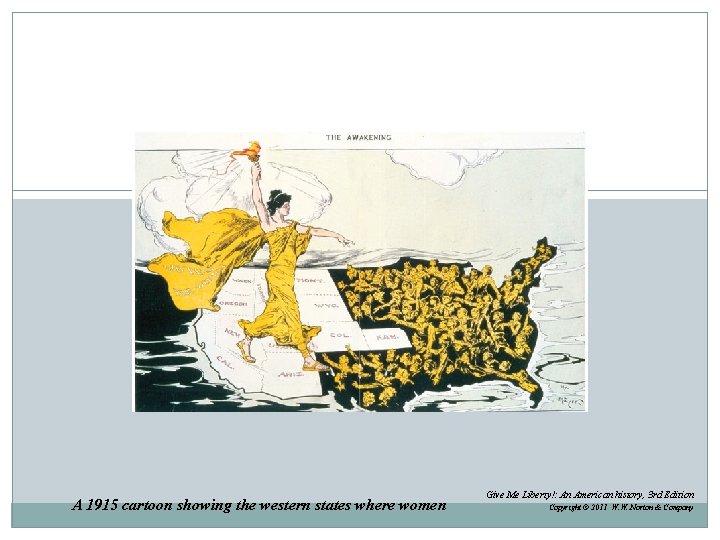 A 1915 cartoon showing the western states where women Give Me Liberty!: An American