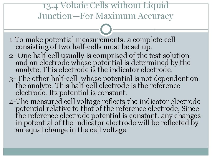 13. 4 Voltaic Cells without Liquid Junction—For Maximum Accuracy 1 -To make potential measurements,