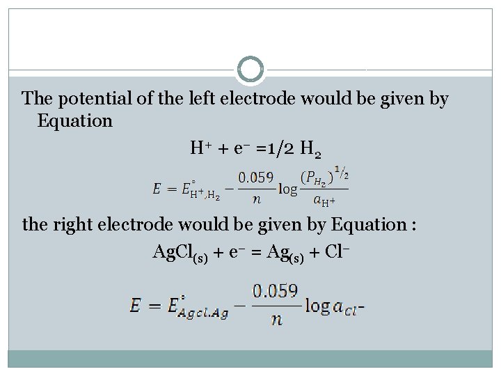 The potential of the left electrode would be given by Equation H+ + e−