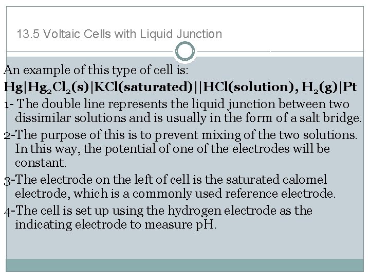 13. 5 Voltaic Cells with Liquid Junction An example of this type of cell