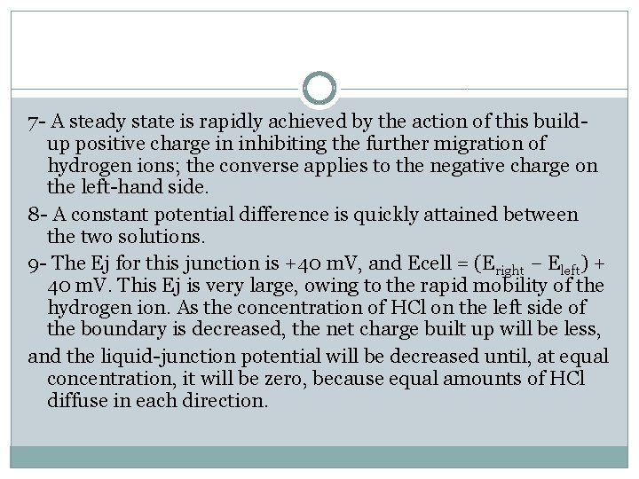 7 - A steady state is rapidly achieved by the action of this buildup