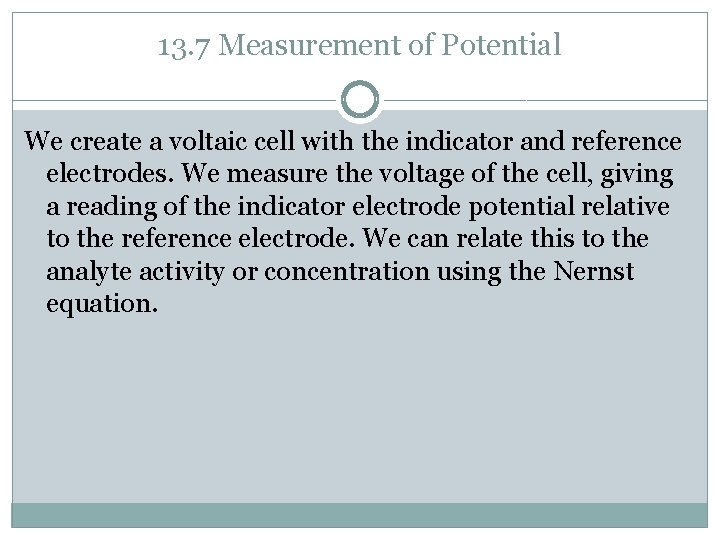 13. 7 Measurement of Potential We create a voltaic cell with the indicator and
