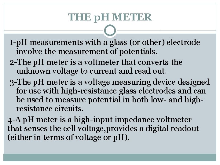 THE p. H METER 1 -p. H measurements with a glass (or other) electrode