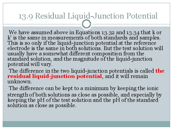 13. 9 Residual Liquid-Junction Potential We have assumed above in Equations 13. 32 and