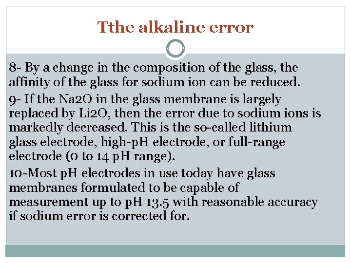 Tthe alkaline error 8 - By a change in the composition of the glass,