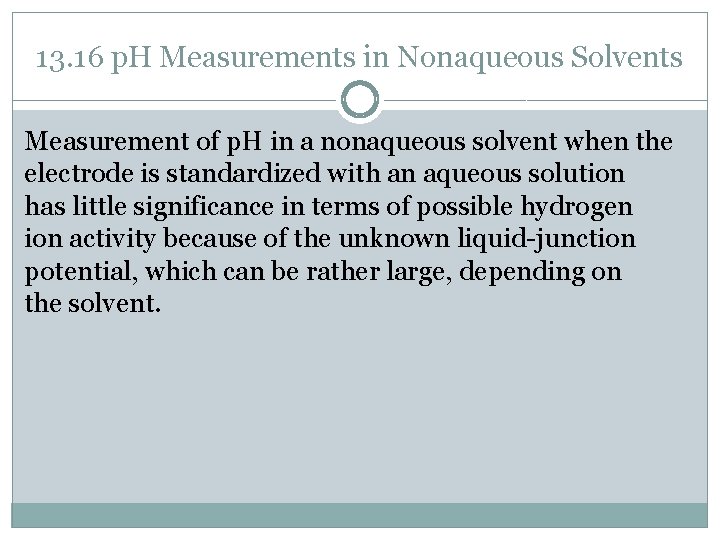 13. 16 p. H Measurements in Nonaqueous Solvents Measurement of p. H in a