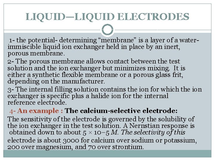 LIQUID—LIQUID ELECTRODES 1 - the potential- determining “membrane” is a layer of a waterimmiscible