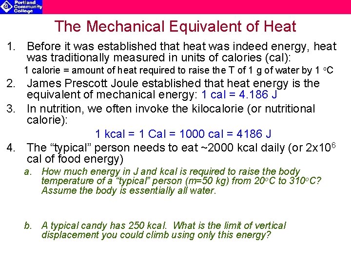 The Mechanical Equivalent of Heat 1. Before it was established that heat was indeed