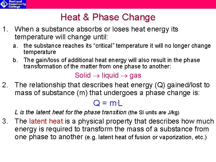 Heat & Phase Change 1. When a substance absorbs or loses heat energy its