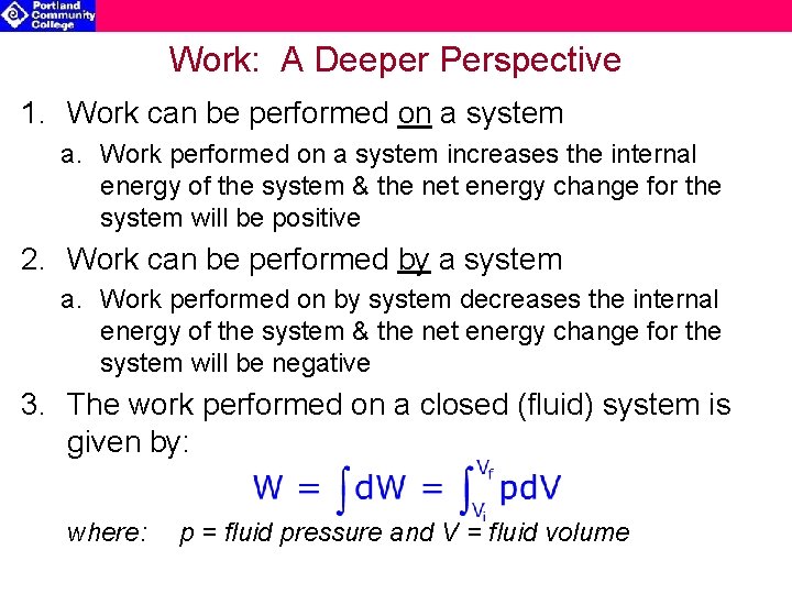 Work: A Deeper Perspective 1. Work can be performed on a system a. Work