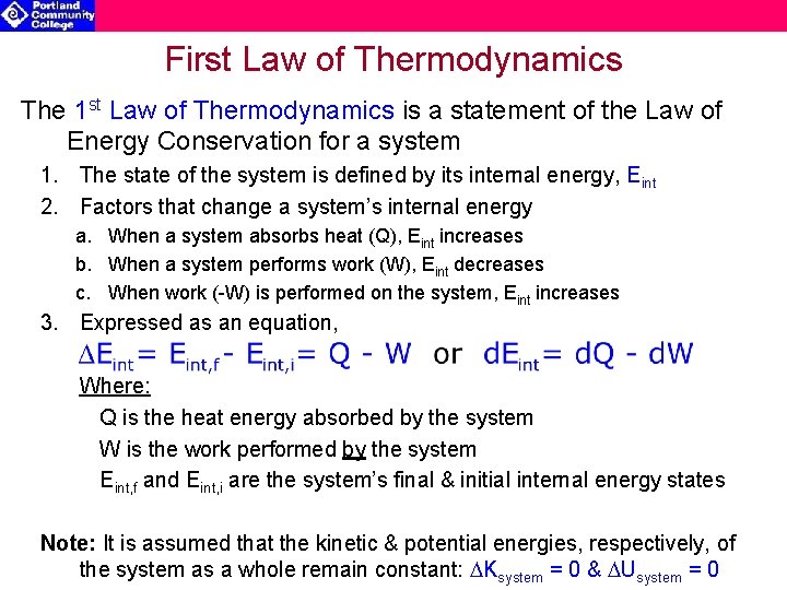 First Law of Thermodynamics The 1 st Law of Thermodynamics is a statement of