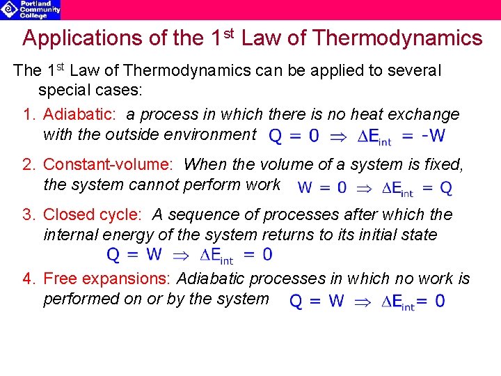 Applications of the 1 st Law of Thermodynamics The 1 st Law of Thermodynamics