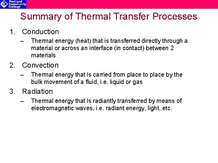 Summary of Thermal Transfer Processes 1. Conduction – Thermal energy (heat) that is transferred