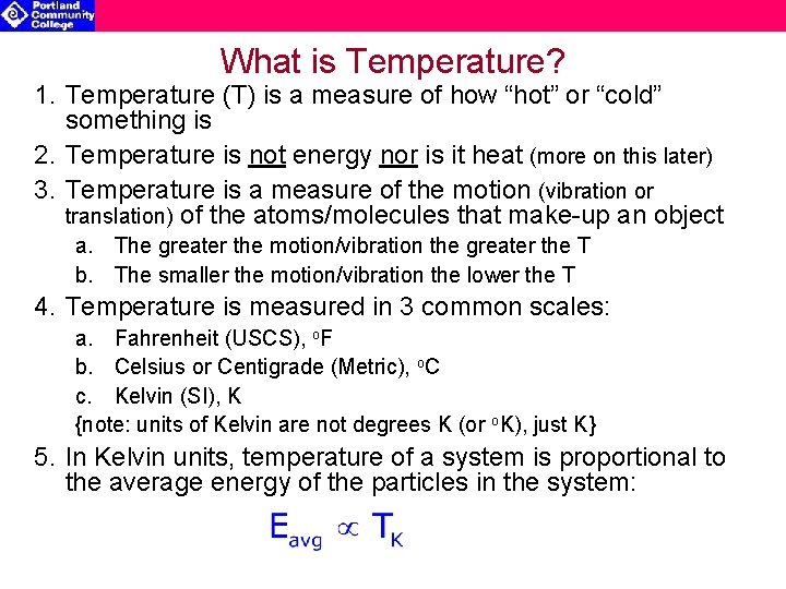 What is Temperature? 1. Temperature (T) is a measure of how “hot” or “cold”