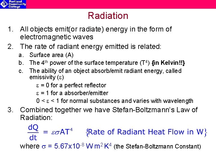 Radiation 1. All objects emit(or radiate) energy in the form of electromagnetic waves 2.
