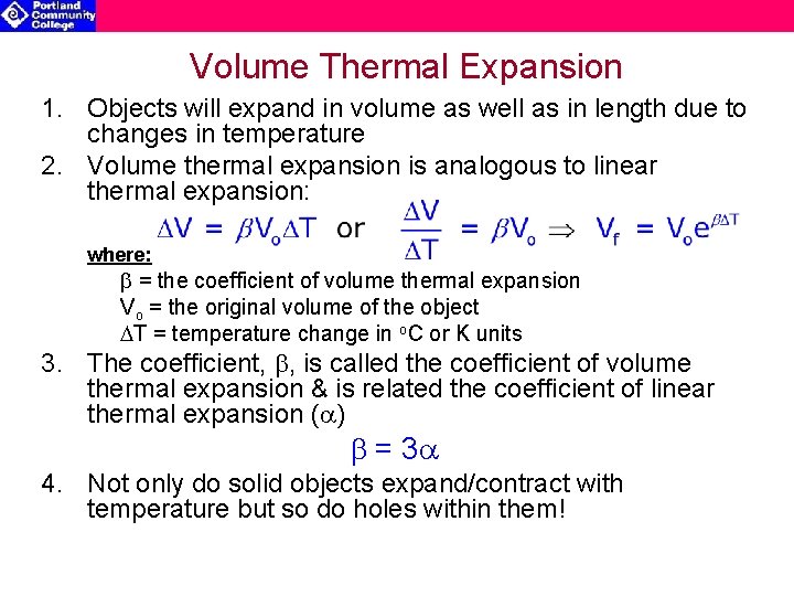 Volume Thermal Expansion 1. Objects will expand in volume as well as in length
