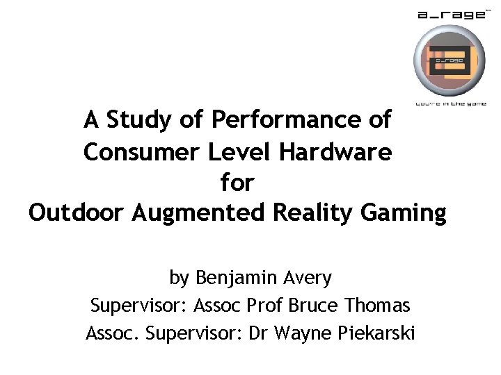 A Study of Performance of Consumer Level Hardware for Outdoor Augmented Reality Gaming by