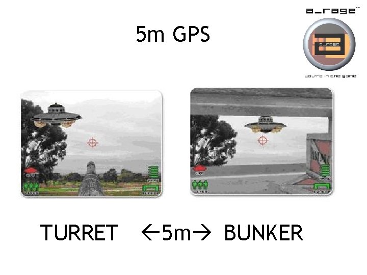 5 m GPS TURRET 5 m BUNKER 