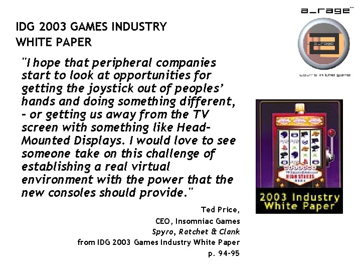 IDG 2003 GAMES INDUSTRY WHITE PAPER "I hope that peripheral companies start to look