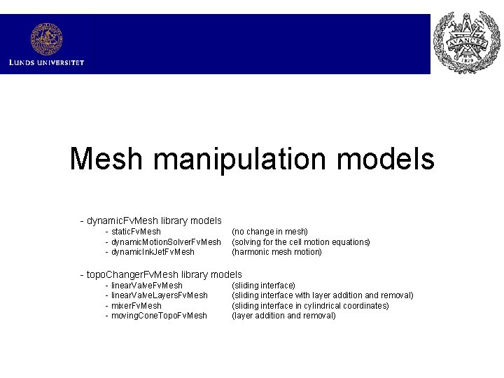 Mesh manipulation models - dynamic. Fv. Mesh library models - static. Fv. Mesh -