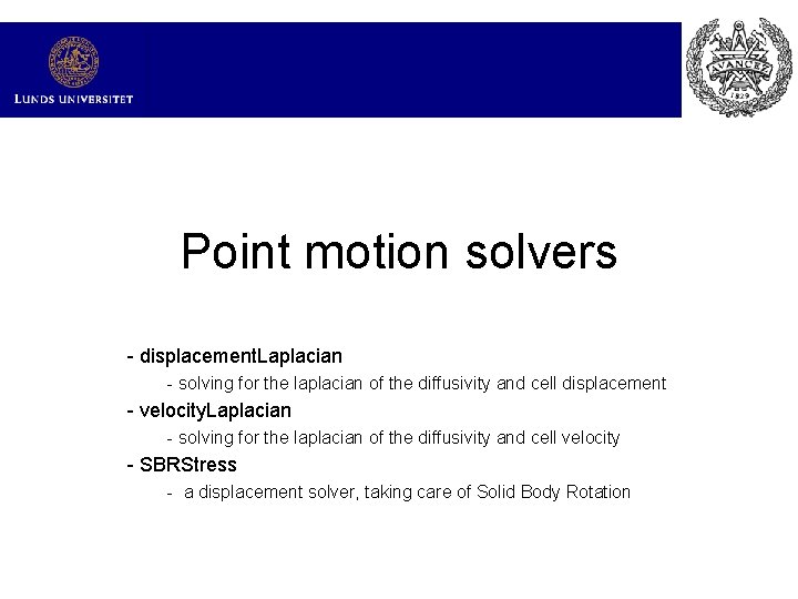 Point motion solvers - displacement. Laplacian - solving for the laplacian of the diffusivity
