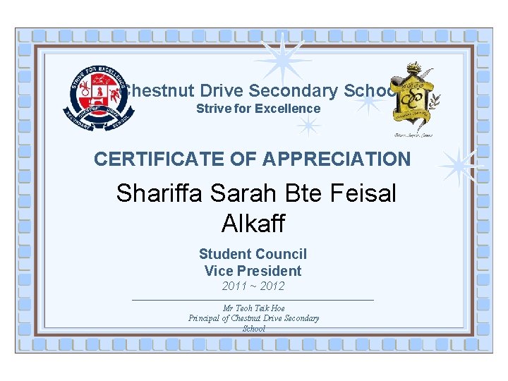 Chestnut Drive Secondary School Strive for Excellence CERTIFICATE OF APPRECIATION Shariffa Sarah Bte Feisal