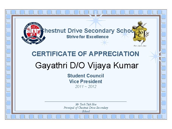 Chestnut Drive Secondary School Strive for Excellence CERTIFICATE OF APPRECIATION Gayathri D/O Vijaya Kumar