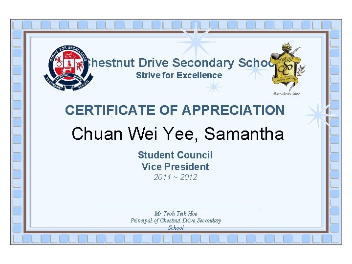 Chestnut Drive Secondary School Strive for Excellence CERTIFICATE OF APPRECIATION Chuan Wei Yee, Samantha