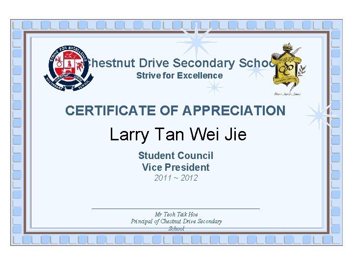 Chestnut Drive Secondary School Strive for Excellence CERTIFICATE OF APPRECIATION Larry Tan Wei Jie