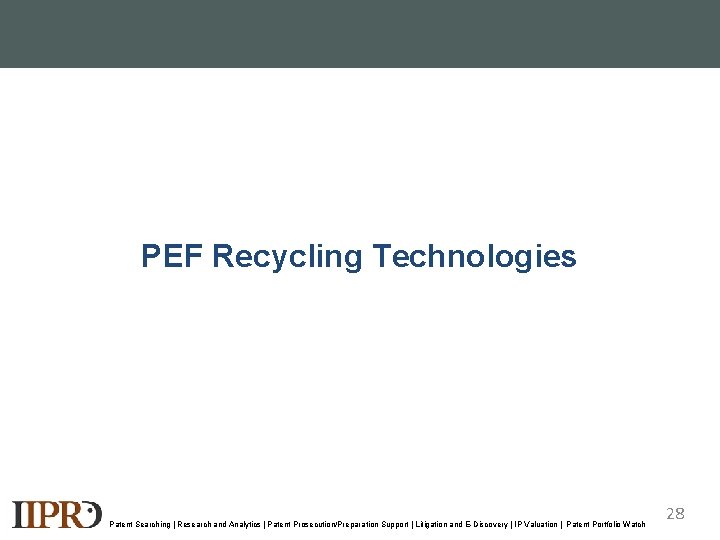 PEF Recycling Technologies Patent Searching | Research and Analytics | Patent Prosecution/Preparation Support |