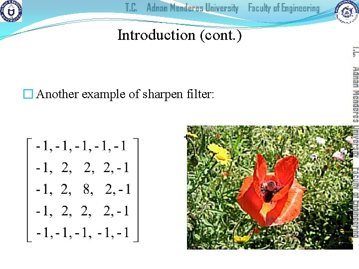 Introduction (cont. ) � Another example of sharpen filter: + 