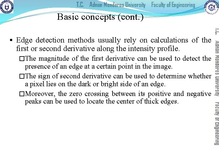 Basic concepts (cont. ) § Edge detection methods usually rely on calculations of the