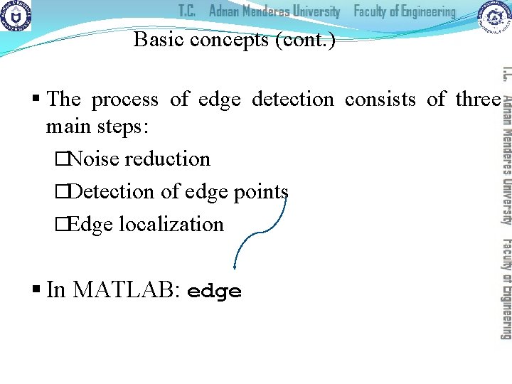 Basic concepts (cont. ) § The process of edge detection consists of three main